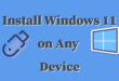 How to Install Windows 11 on Any Device