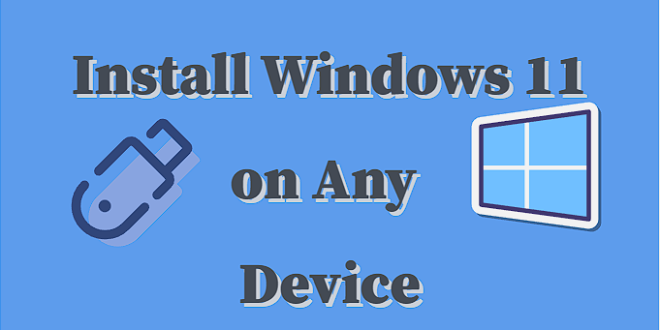 How to Install Windows 11 on Any Device